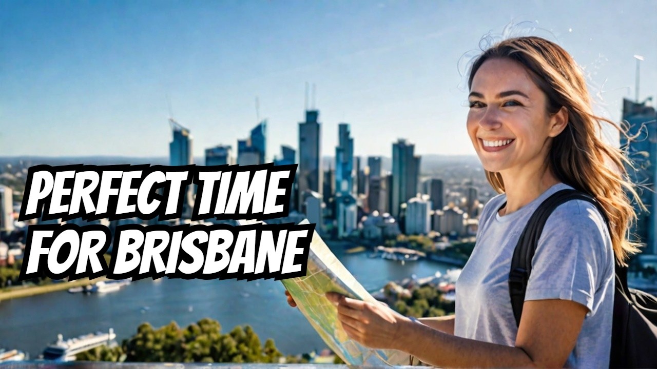 Best Time to Visit Brisbane: Weather, Costs & Festivals Explained!