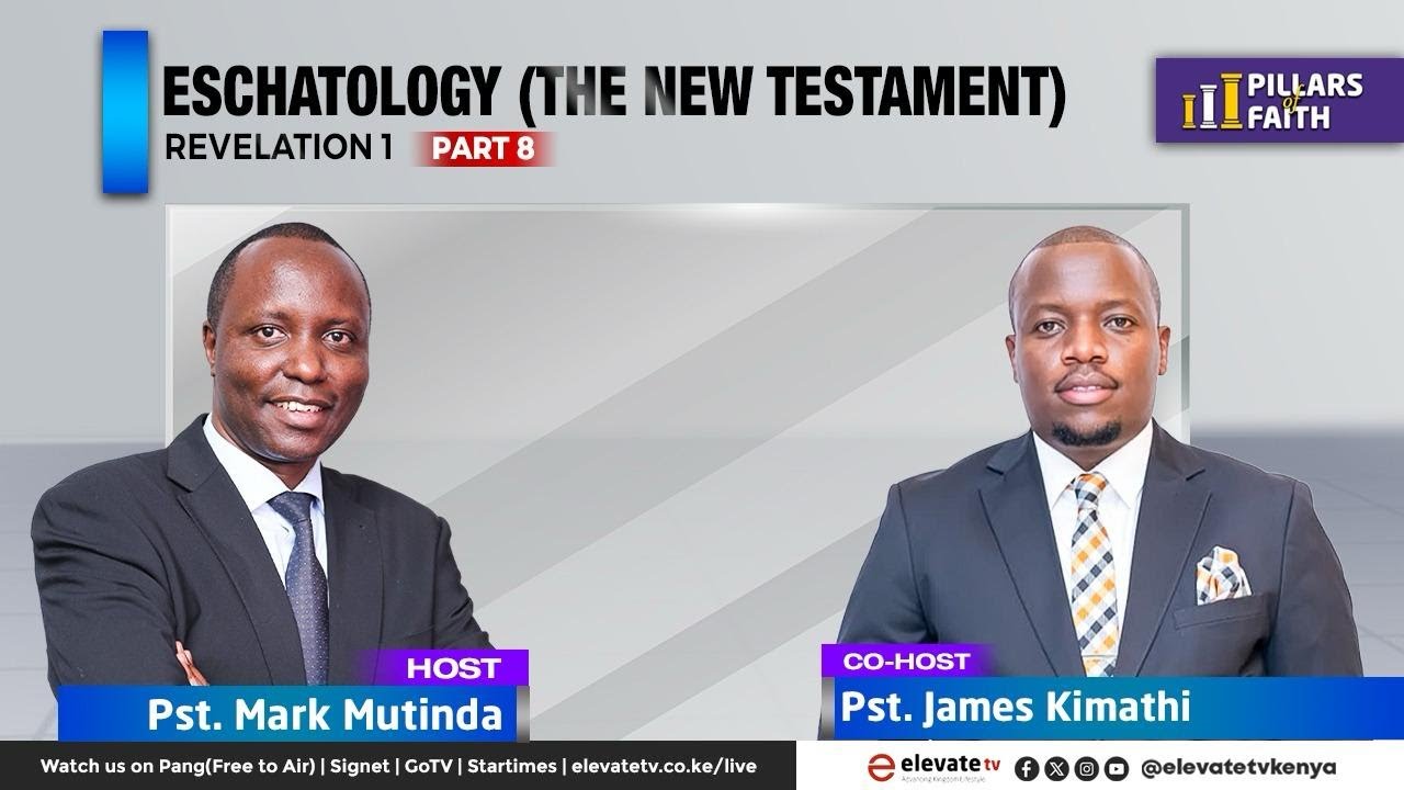 ESCHATOLOGY - THE NEW TESTAMENT PART 8 (REVELATION 1) || PILLARS OF FAITH : 18TH MARCH 2025