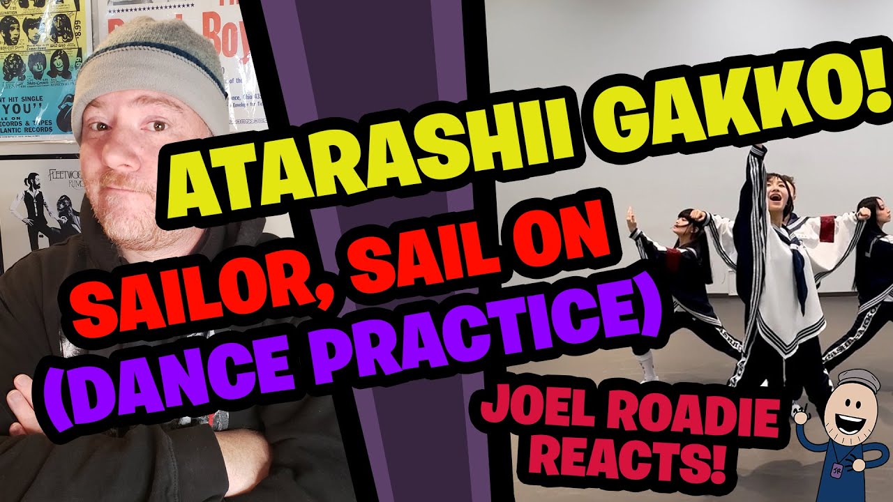 【Sailor, Sail On】Dance Practice ATARASHIIGAKKO! 新しい学校のリーダーズ - Roadie Reacts