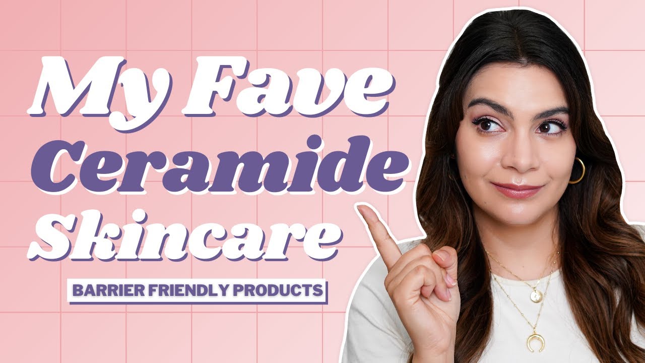 My Favorite Ceramide Skincare