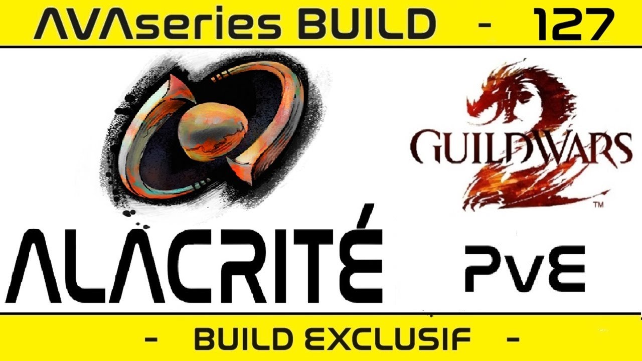 [BUILD] INGENIEUR AMALGAME ALACRITE PvE - Explications & Gameplay - Builds Guild Wars 2