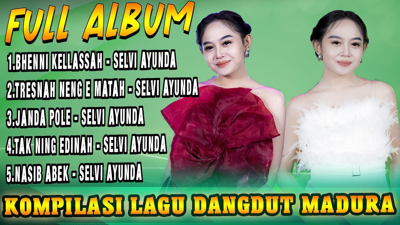 Full Album Madura Viral Versi New RGS The Best Selvi Ayunda - Bhenni Kelassah X Tresnah Neng E Matah