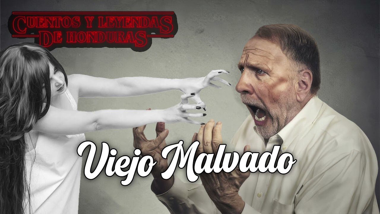 El viejo malvado | Cuentos y Leyendas de Honduras