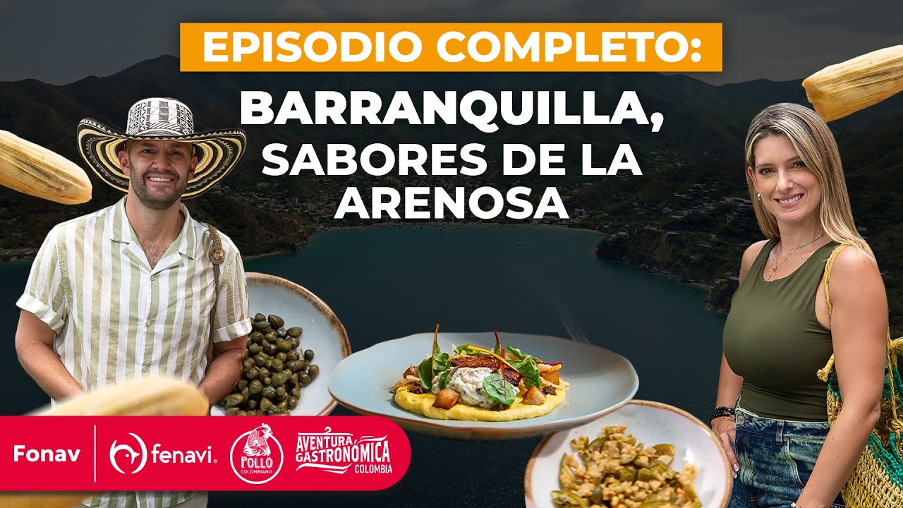 EPISODIO COMPLETO | Barranquilla nos recibe con chuzo | Temporada 3 | Aventura Gastronómica Colombia