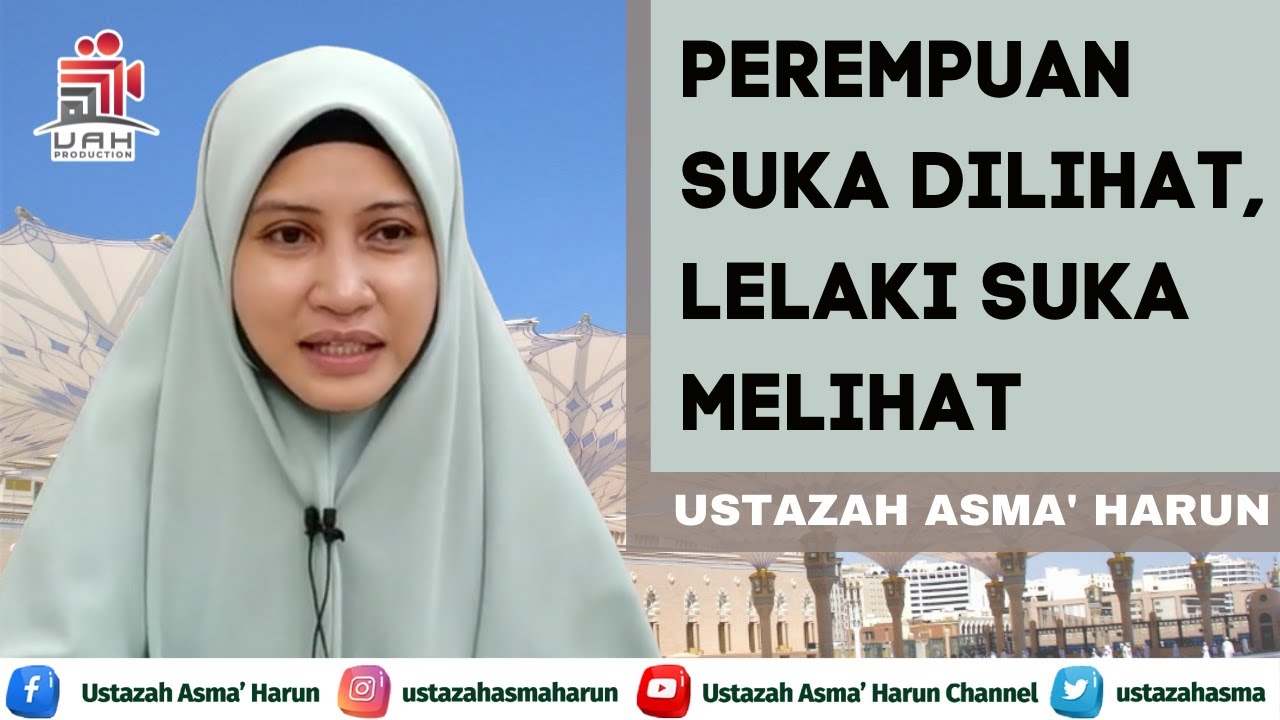 PEREMPUAN SUKA DILIHAT, LELAKI SUKA MELIHAT | USTAZAH ASMA' HARUN