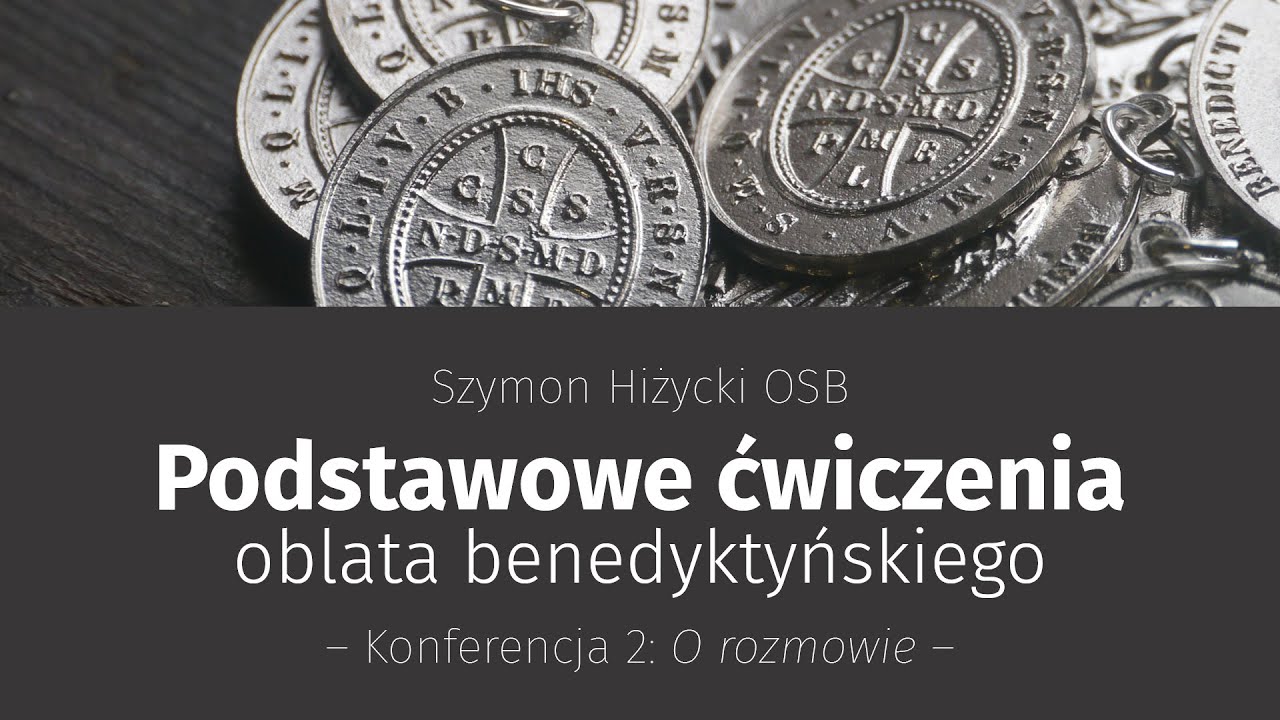 Podstawowe ćwiczenia oblata benedyktyńskiego (2) O rozmowie