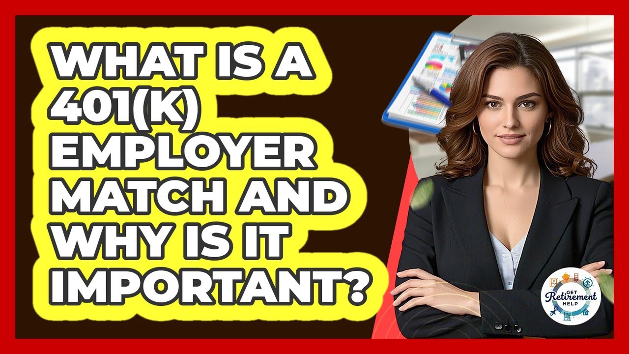 What Is A 401(k) Employer Match And Why Is It Important? - Get Retirement Help