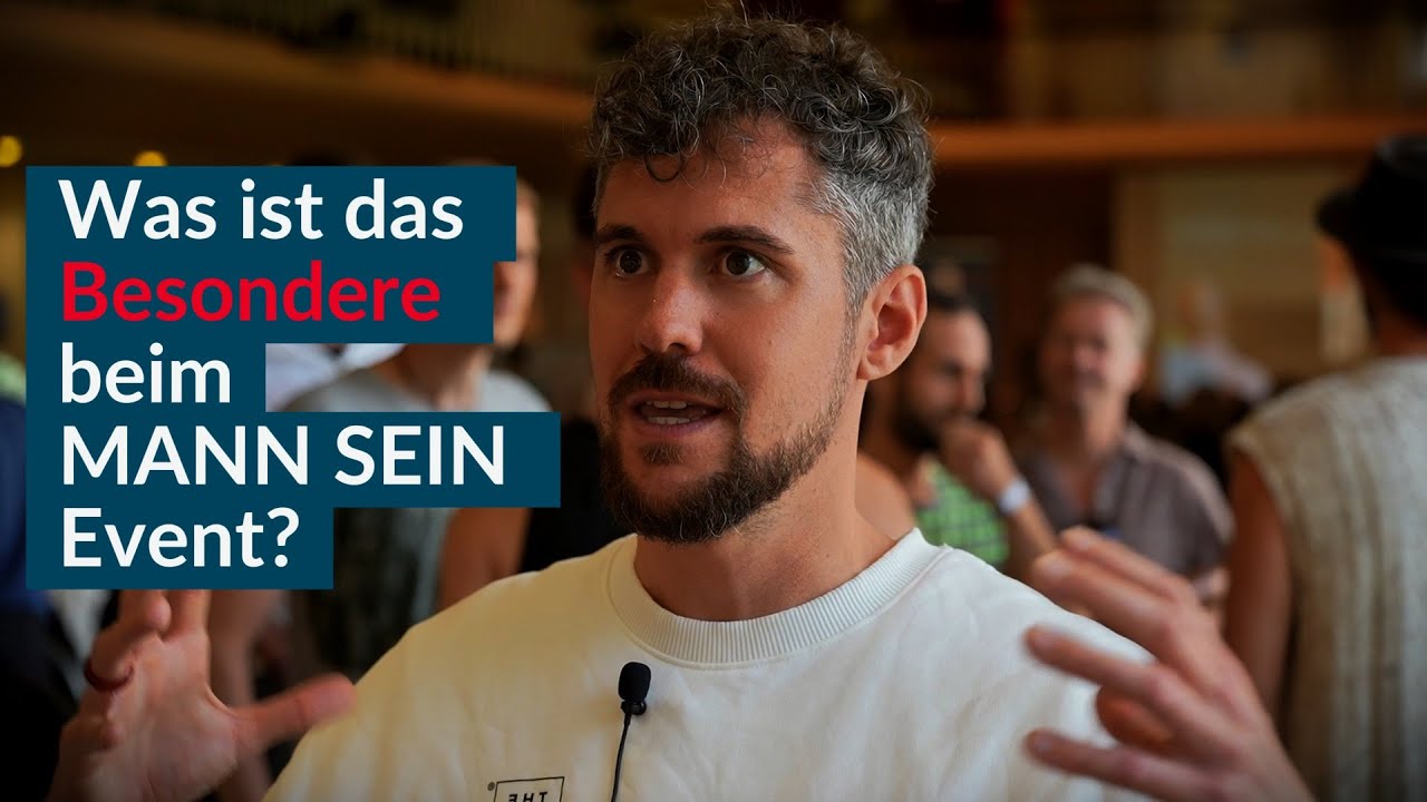 MANN SEIN – Was ist das Besondere am MANN SEIN Event?