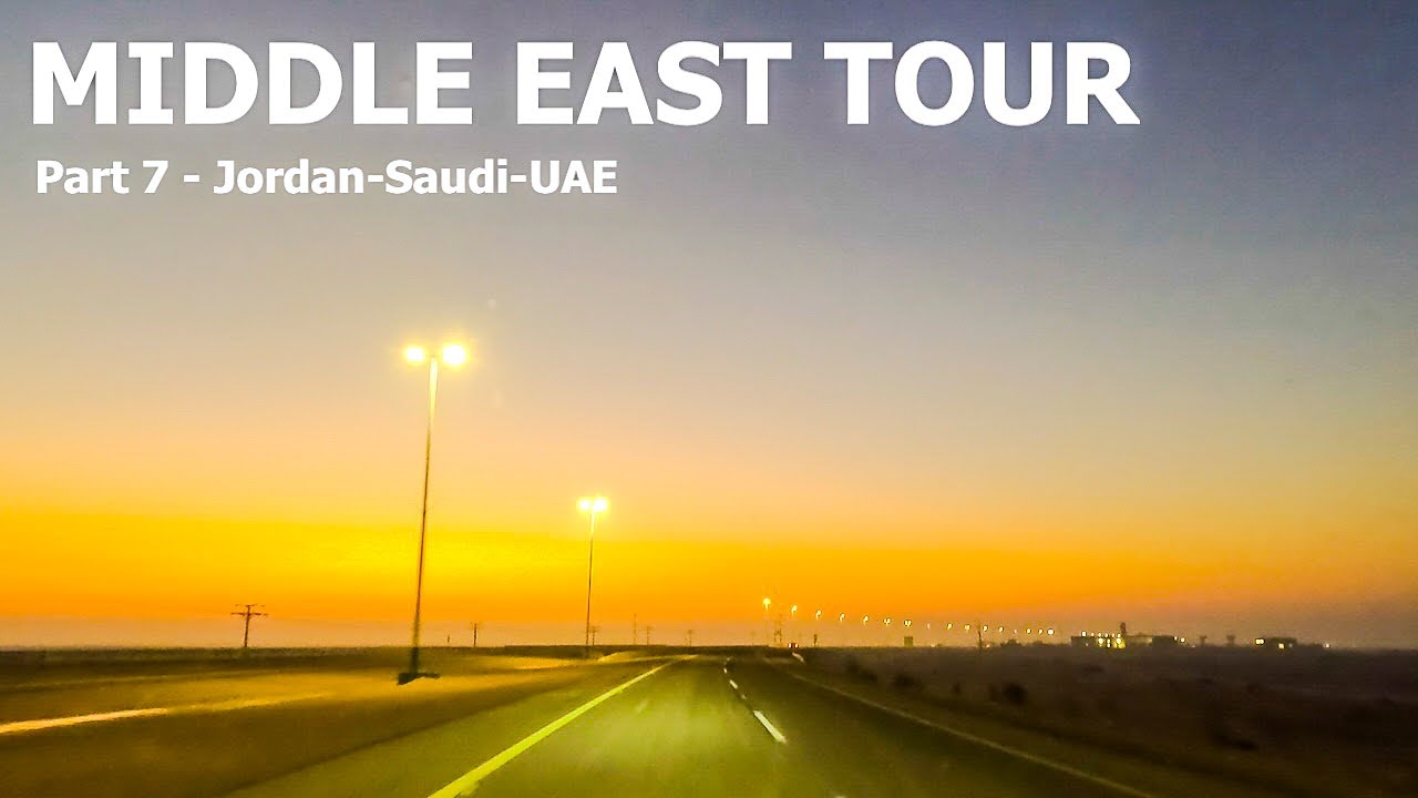 Driving Jordan Saudi UAE | Middle East Road Trip Part 7