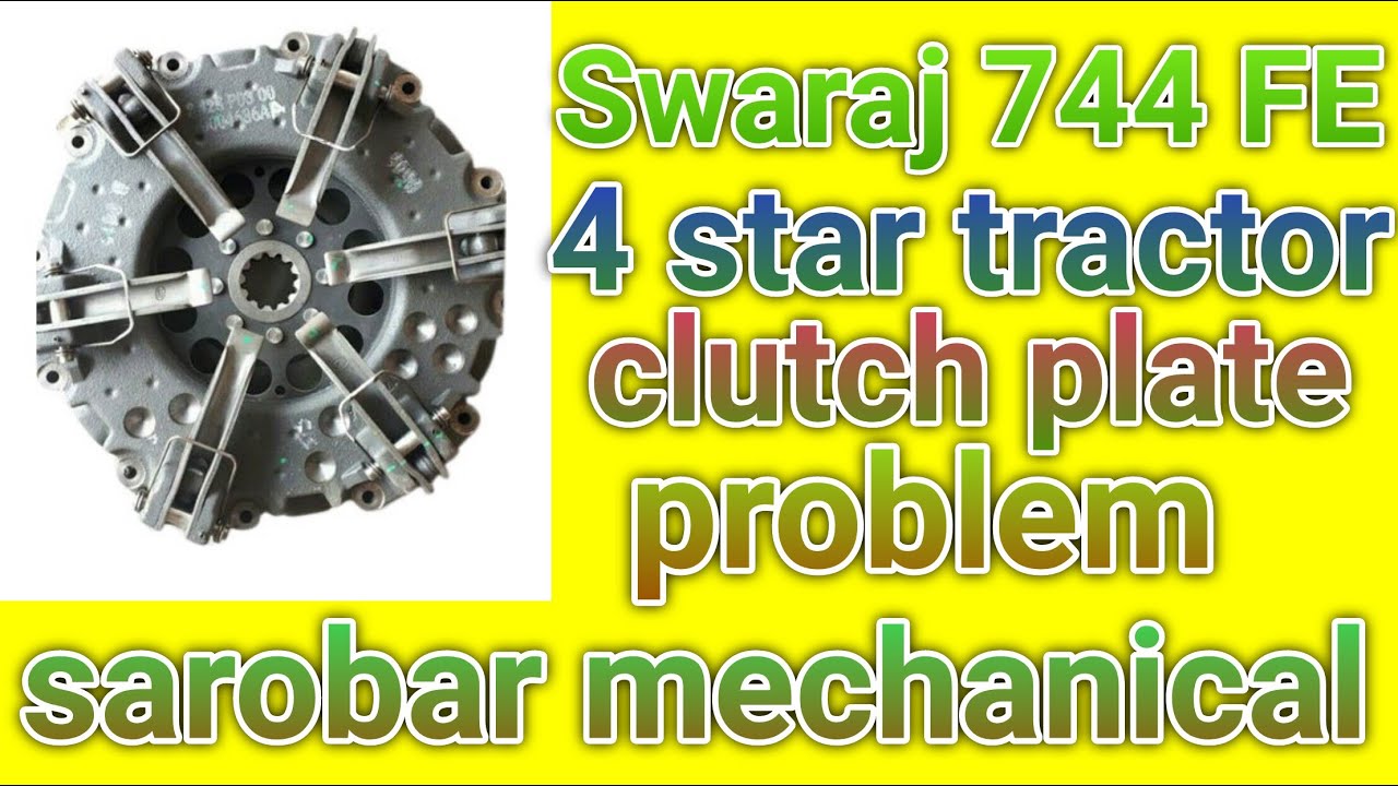 Swaraj 744 FE tractor ka clutch plate problem solve Sarobar Yadav Sarobar Mechanical