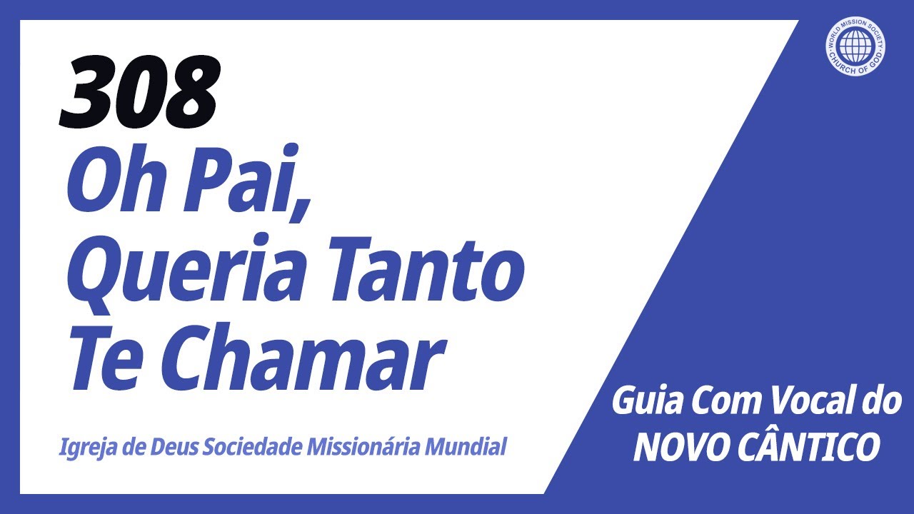 [NOVO CÂNTICO | Guide] Nº 308 Oh Pai, Queria Tanto Te Chamar | Igreja de Deus