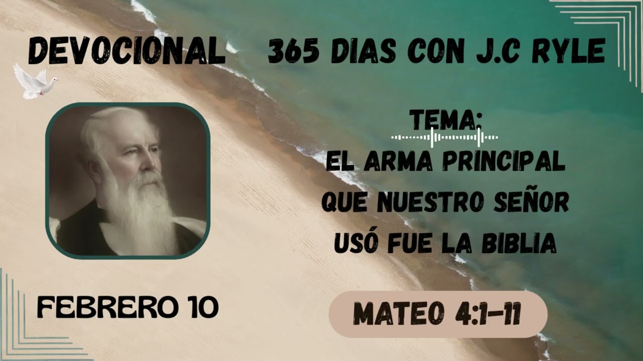 El Arma principal que nuestro Señor usó fue la Biblia | Devocional  365 días con J.C Ryle Febrero 10