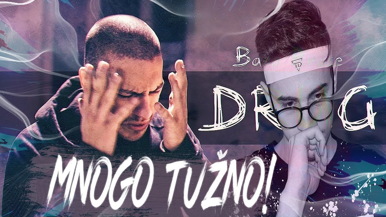 BakaPrase - DRUG : REAKCIJA NA NAJTUZNIJU PJESMU
