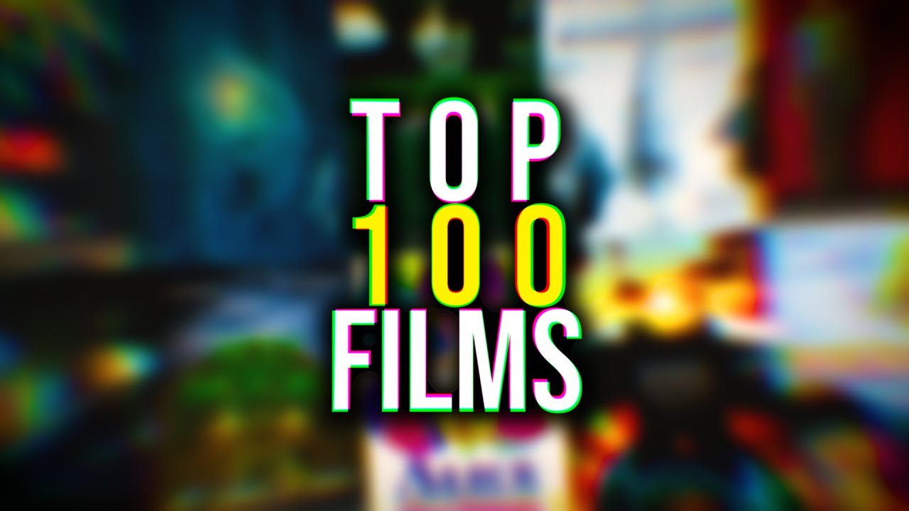 TOP 100 FILMS (les 100 Films que je pr&eacute;f&egrave;re quoi)