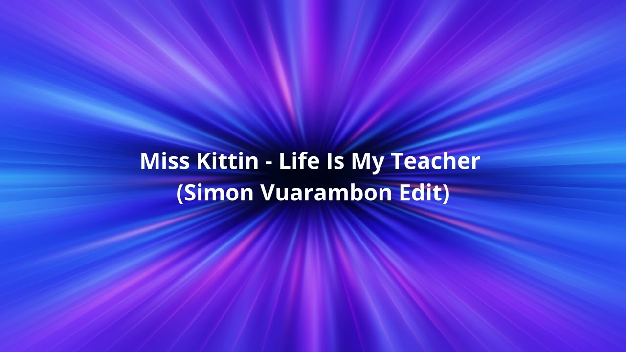 Miss Kittin - Life Is My Teacher (Simon Vuarambon Edit)