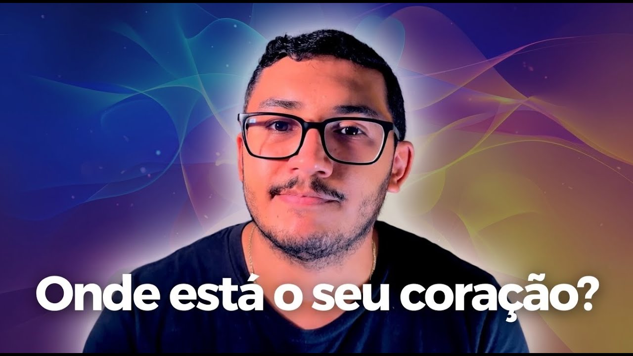 ONDE ESTA O SEU CORAÇÃO?