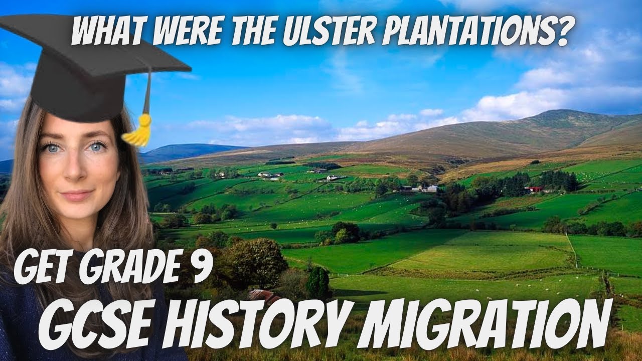 What were the Ulster Plantations? | GCSE Migration | Grade 9