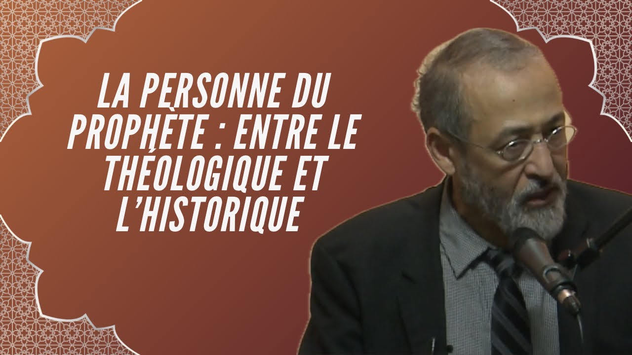 LA PERSONNE DU PROPH&Egrave;TE : ENTRE LE TH&Eacute;OLOGIQUE ET L&rsquo;HISTORIQUE - TAREQ OUBROU