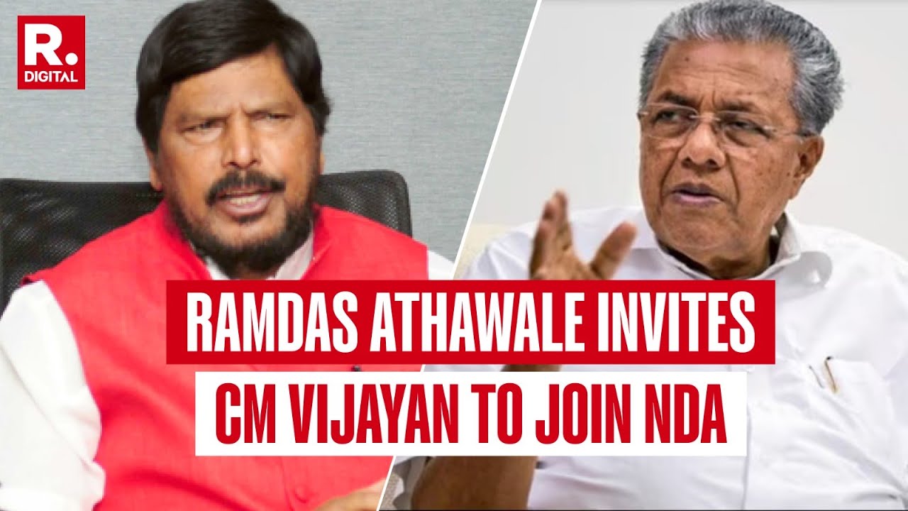 BREAKING: Union Minister Ramdas Athawale Appeals Kerala CM Vijayan To Join NDA