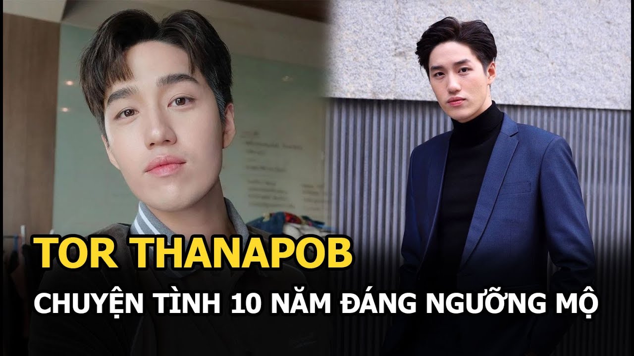 Tor Thanapob: “Bad boy” màn ảnh nhưng 