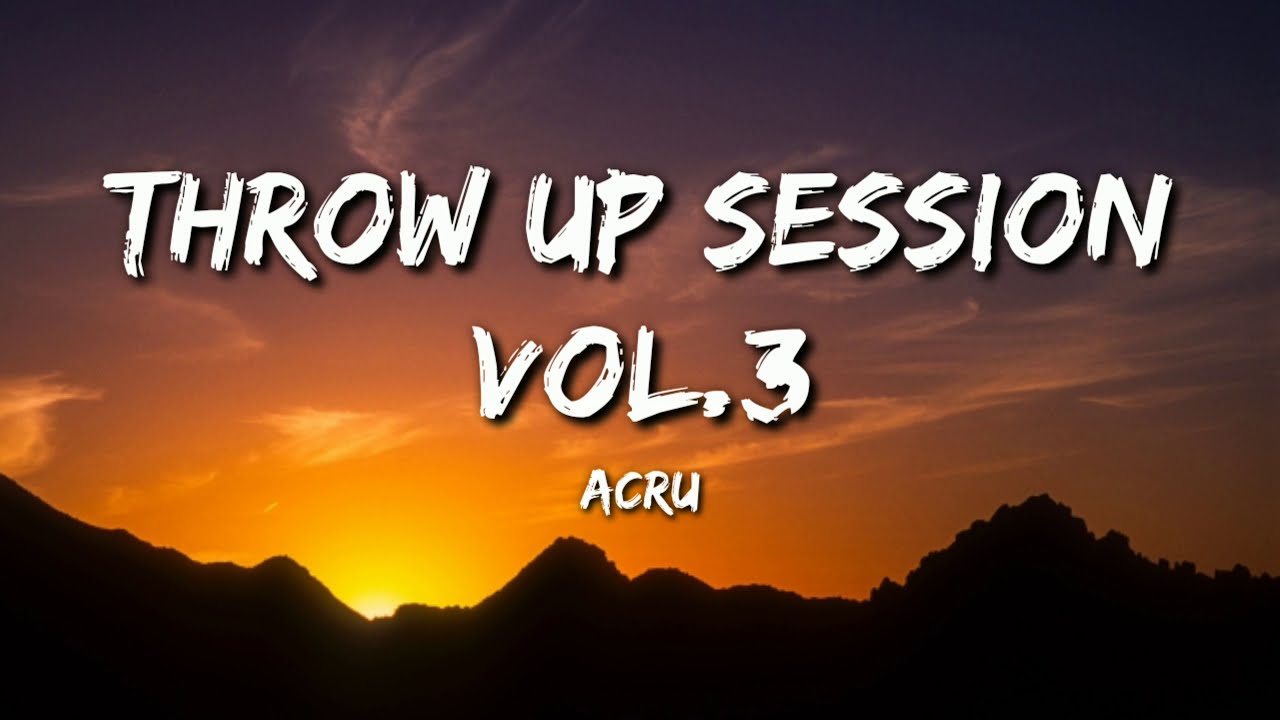ACRU // THROW UP SESSION // Vol.3 (Letra / Lyrics)