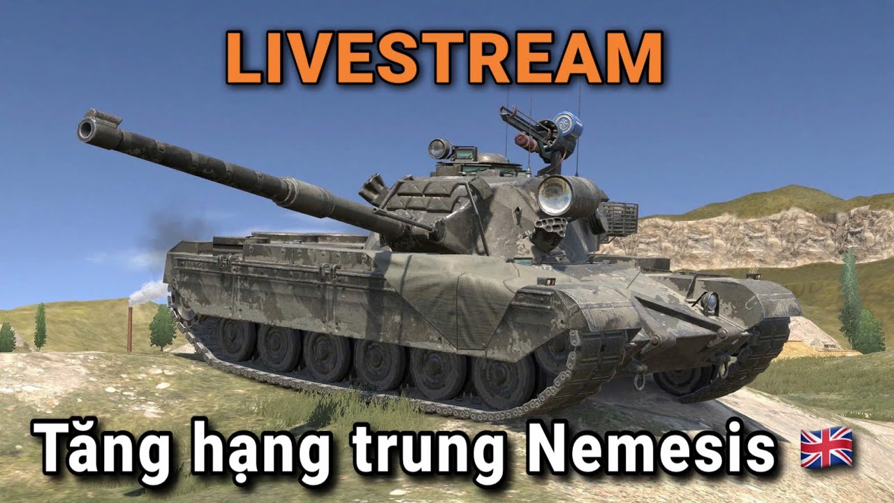 Livestream - Tăng hạng trung mới Nemesis của Anh Quốc / World Of Tanks Blitz