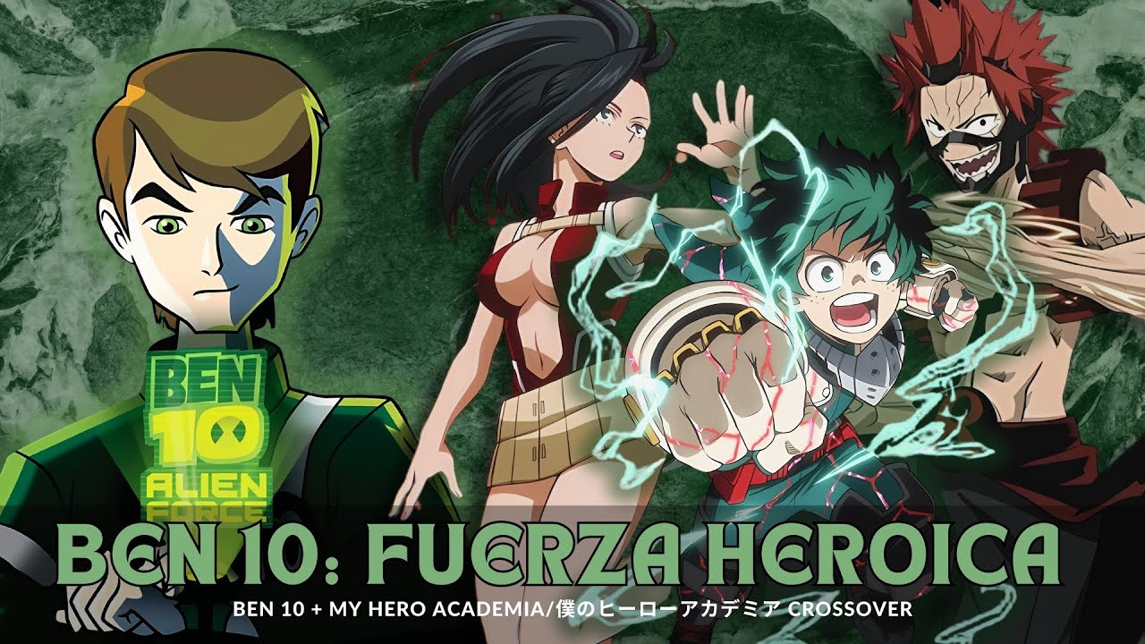 Cap 1-3 ¿QHPS Ben 10 estuviera en BNHA? | Ben 10: Hero Force | Crossover
