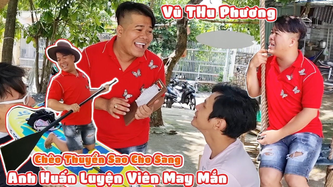 Thu Phương Và Anh Huấn Luyện Viên May Mắn, Học Chèo Thuyền sao Cho Sang Chảnh