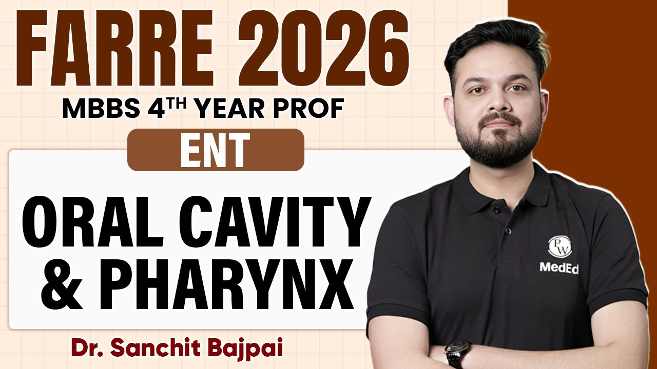 Oral Cavity & Pharynx | ENT Rapid Revision | MBBS 4th Year Lectures | Farre Series | Dr Sanchit Sir