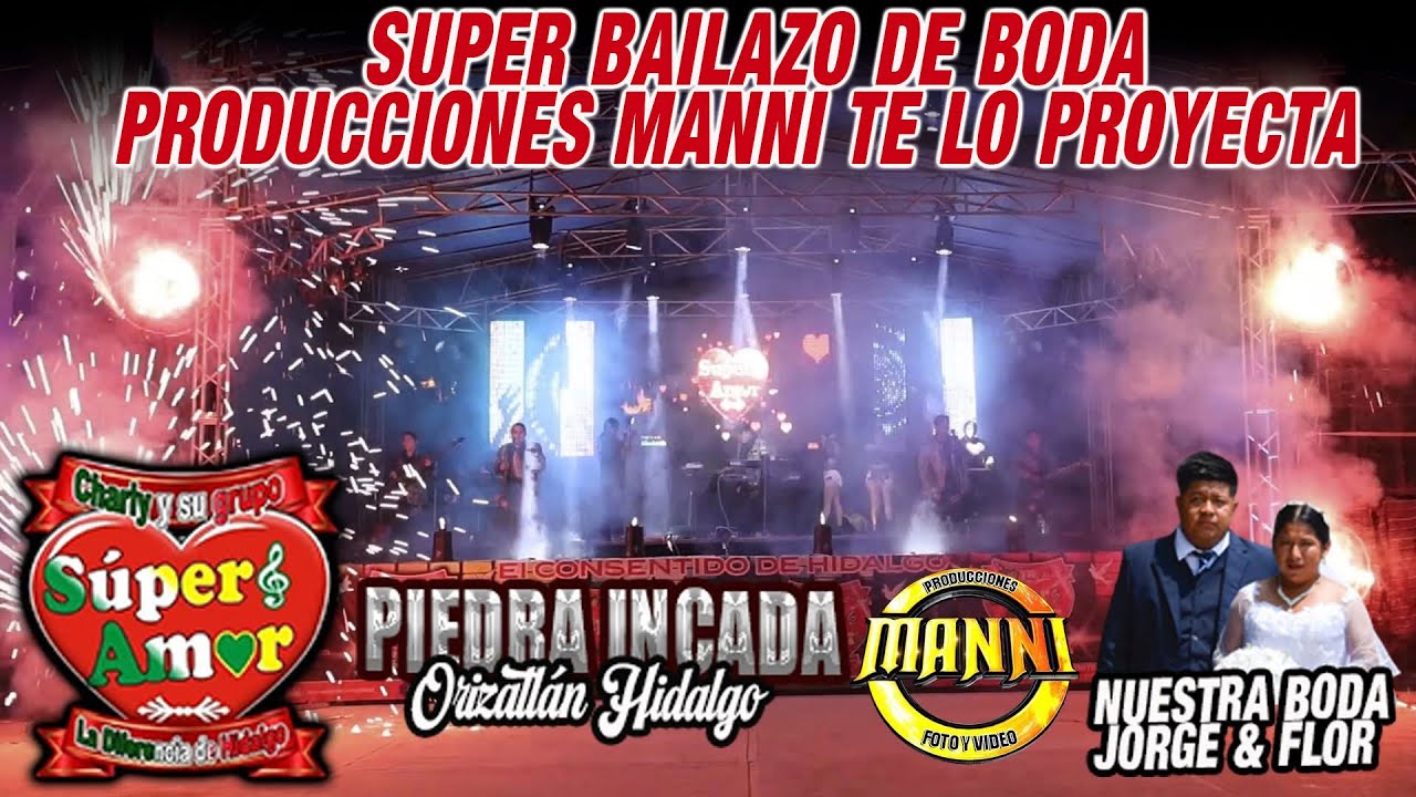 SUPER AMOR DE CHARLY | EN VIVO DESDE PIEDRA INCADA ORIZATLAN HIDALGO | BAILE DE BODA DE JORGE Y FLOR