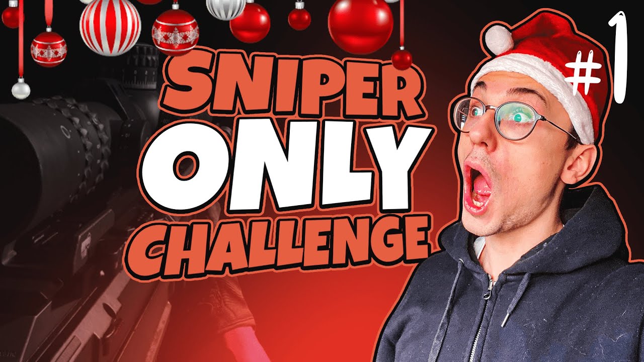 TAG 1: SNIPER ONLY CHALLENGE #Adventskalender