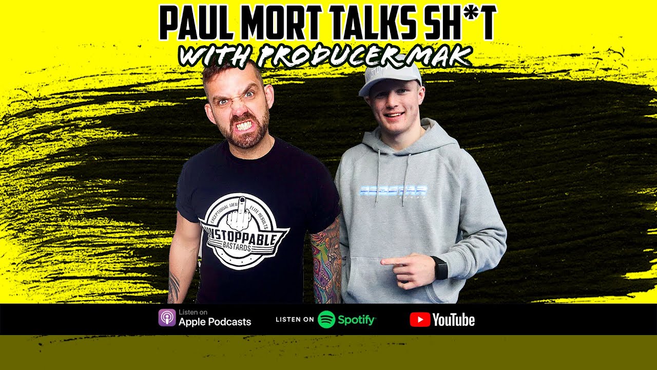 Paul Mort Talks Sh*t #1 - Mak Reeder