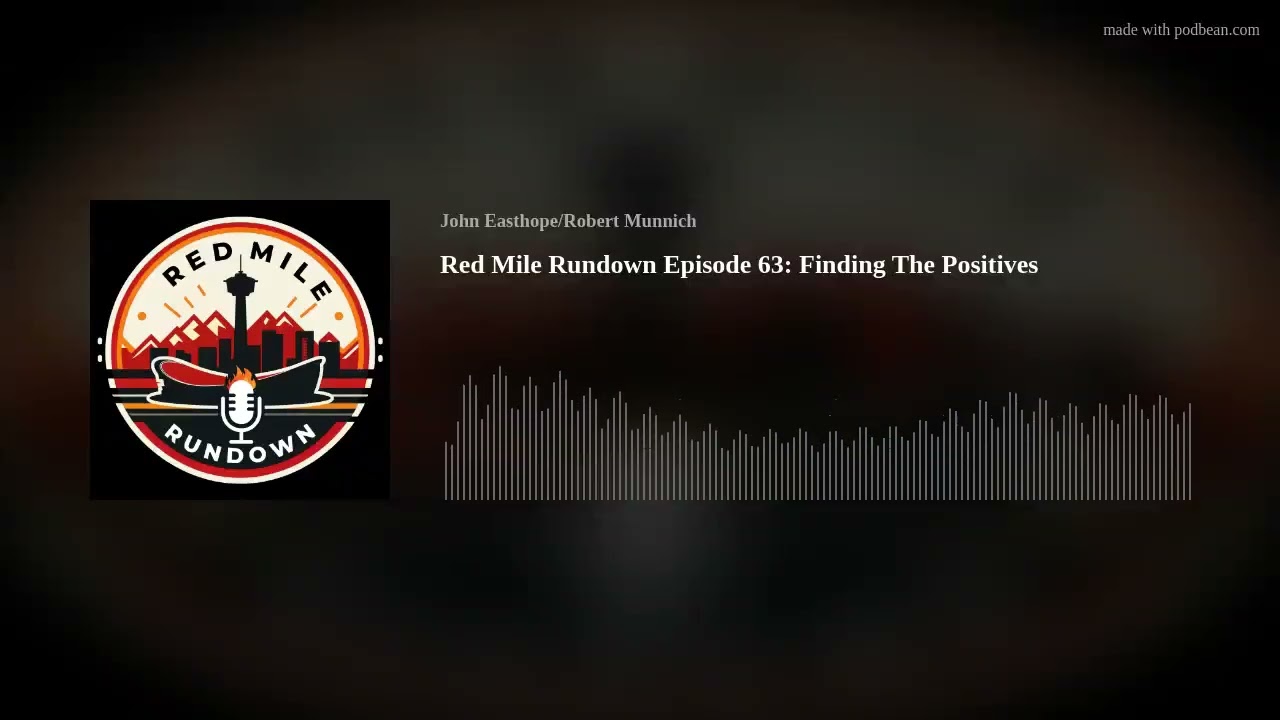 Red Mile Rundown Episode 63: Finding The Positives