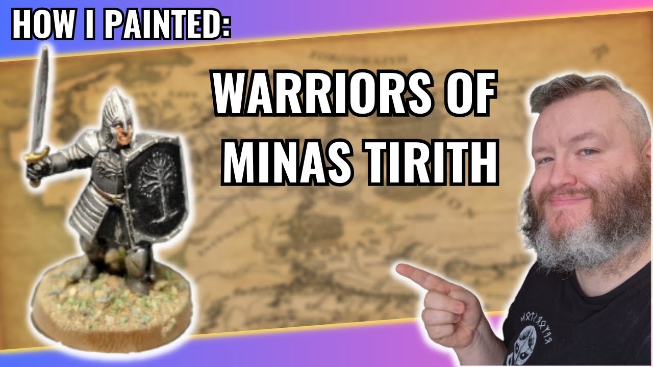 How I Painted: Warriors of Minas Tirith