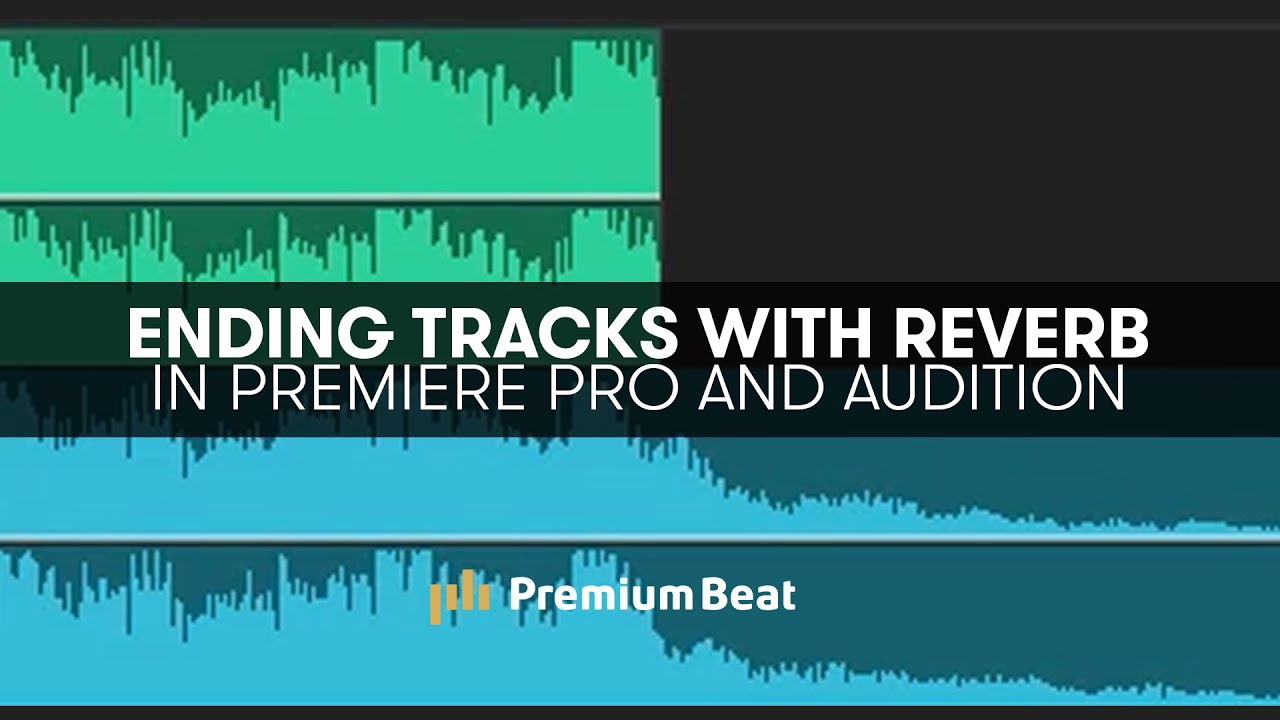 How to End a Music Track with Reverb | PremiumBeat.com