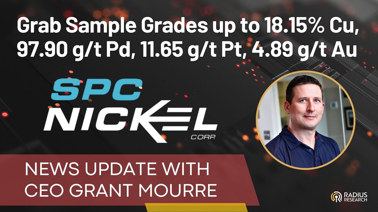 SPC Nickel Corp. (TSXV:SPC) CEO Grant Mourre:  High Grade Samples up to 18.15% Cu and 70.62% CuEq