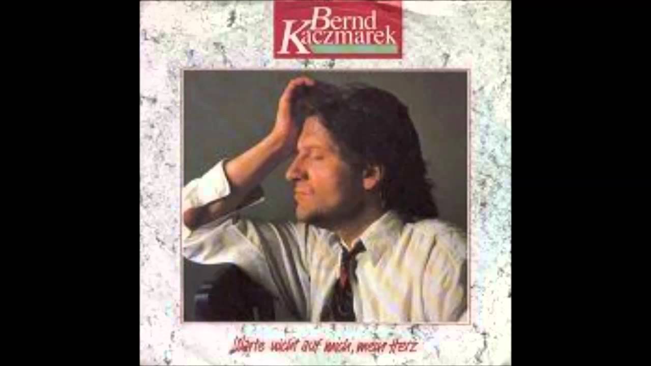 bernd kaczmarek...wart nicht auf mich mein herz