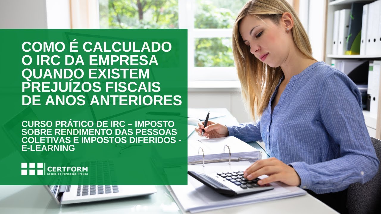 🛑  Como é calculado o IRC da Empresa quando existem Prejuízos Fiscais de anos anteriores