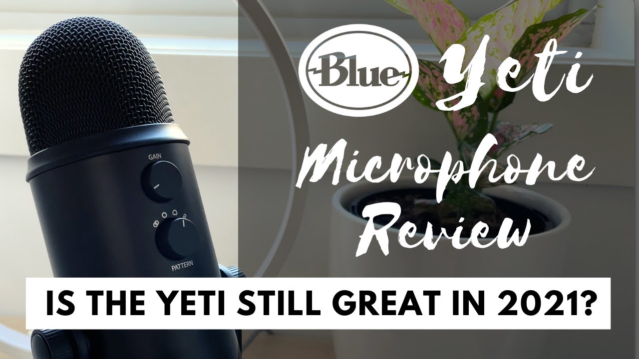 Blue Yeti Microphone Review 2021 - Is it STILL a great Microphone?