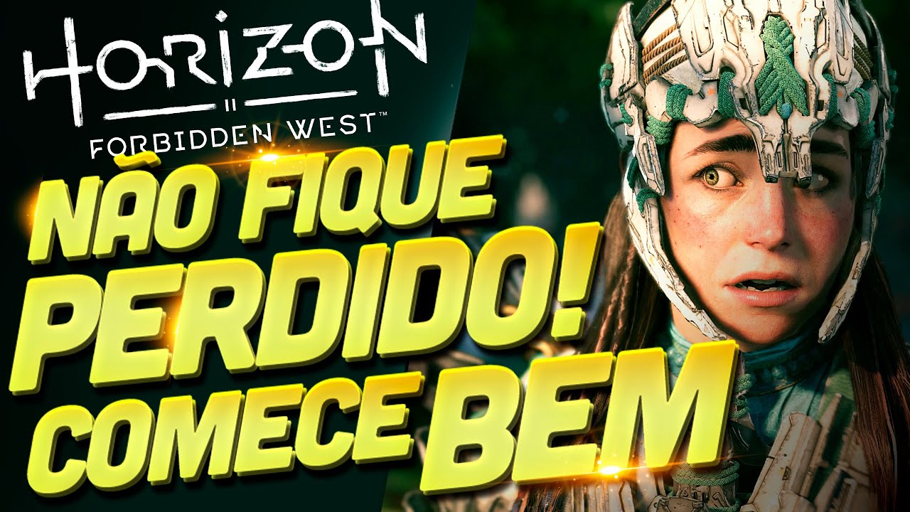 COMECE BEM E NÃO FIQUE PERDIDO AO JOGAR HORIZON FORBIDDEN WEST