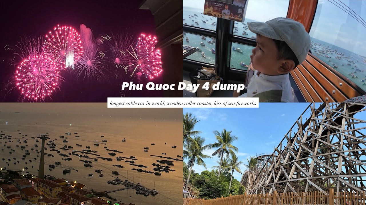 Phu Quoc Day 4 dump - longest cable car, wooden roller coaster, kiss of the sea fireworks