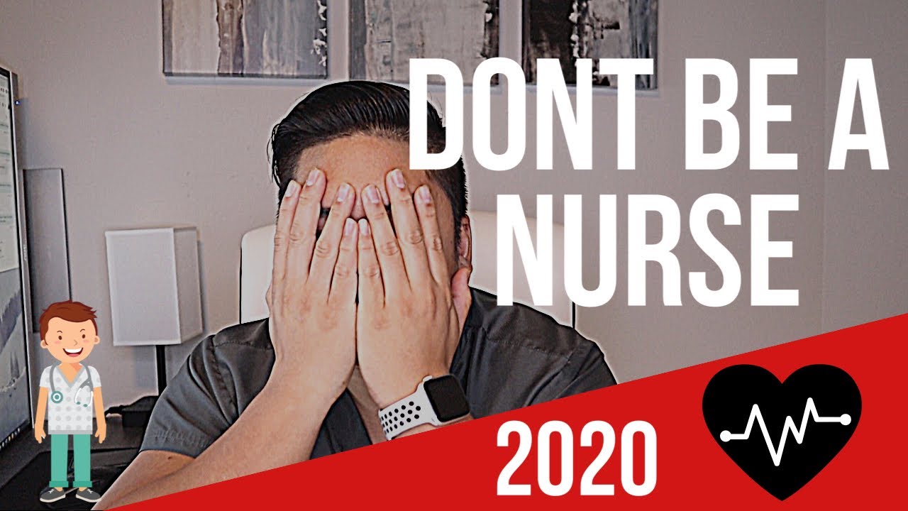 Why You SHOULD NOT Be a Nurse in 2020
