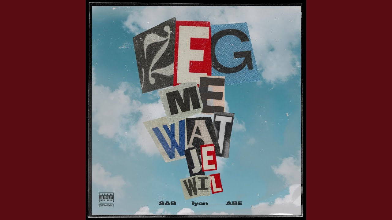 Zeg Me Wat Je Wil (feat. ABE & Lyon)
