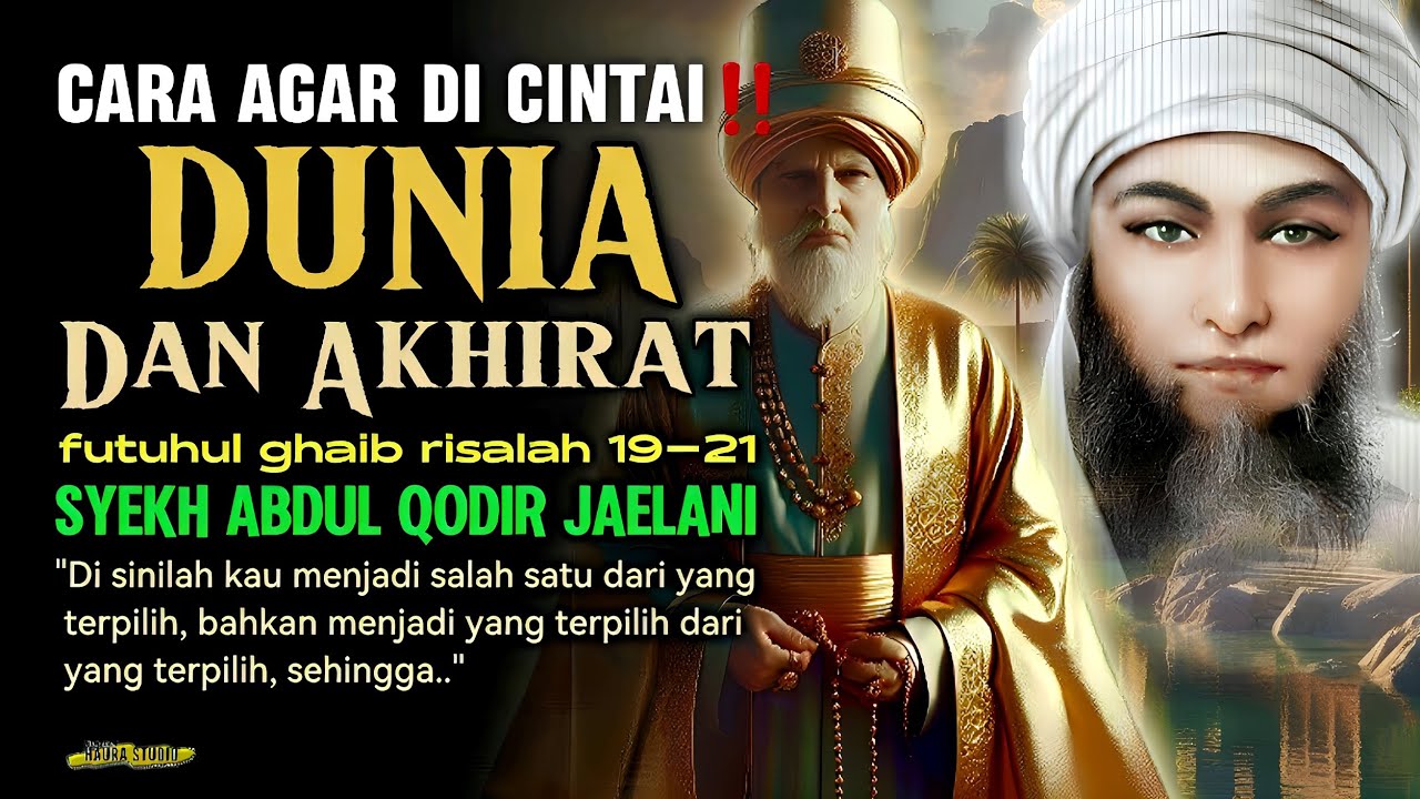 CARA AGAR DI CINTAI DUNIA DAN AKHIRAT// SYEKH ABDUL QODIR JAELANI // FUTUHUL GHAIB // TASAWUF