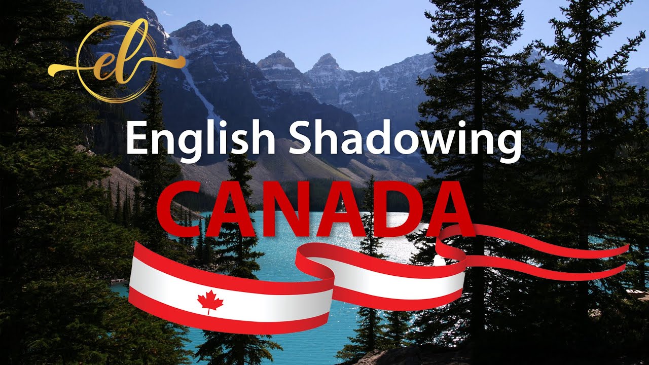 English Shadowing - Visit Canada