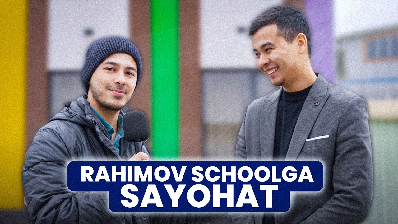Rahimov School ga tashrif: joylashuvi, sharoitlari, ustozlari, imkoniyatlari, rejalari, o'quvchilari