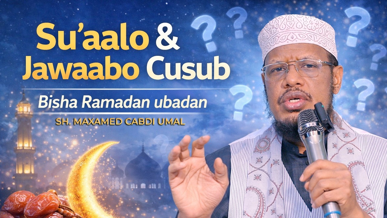 Su aalo & Jawaabo Cusub Bisha Ramadan ubadan┇Sh Maxamed Cabdi Umal