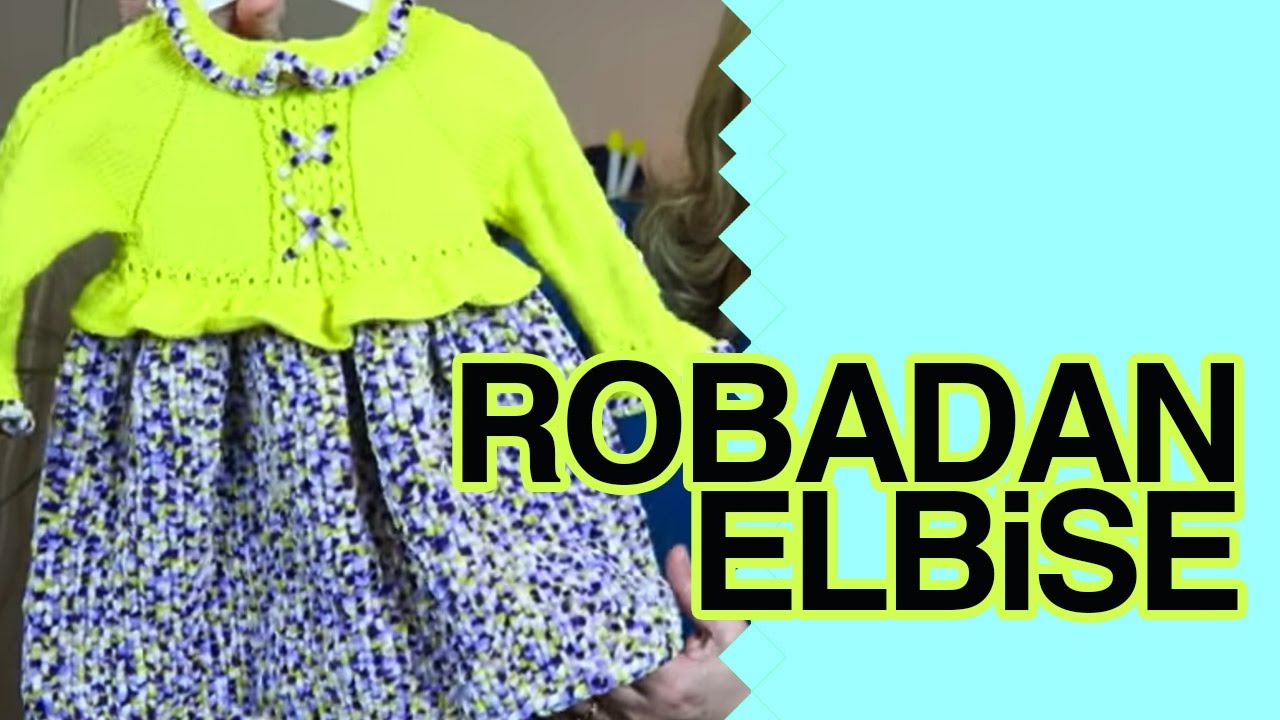 Örgü ile Robadan Kumaş Görünümlü Bebe Elbisesi