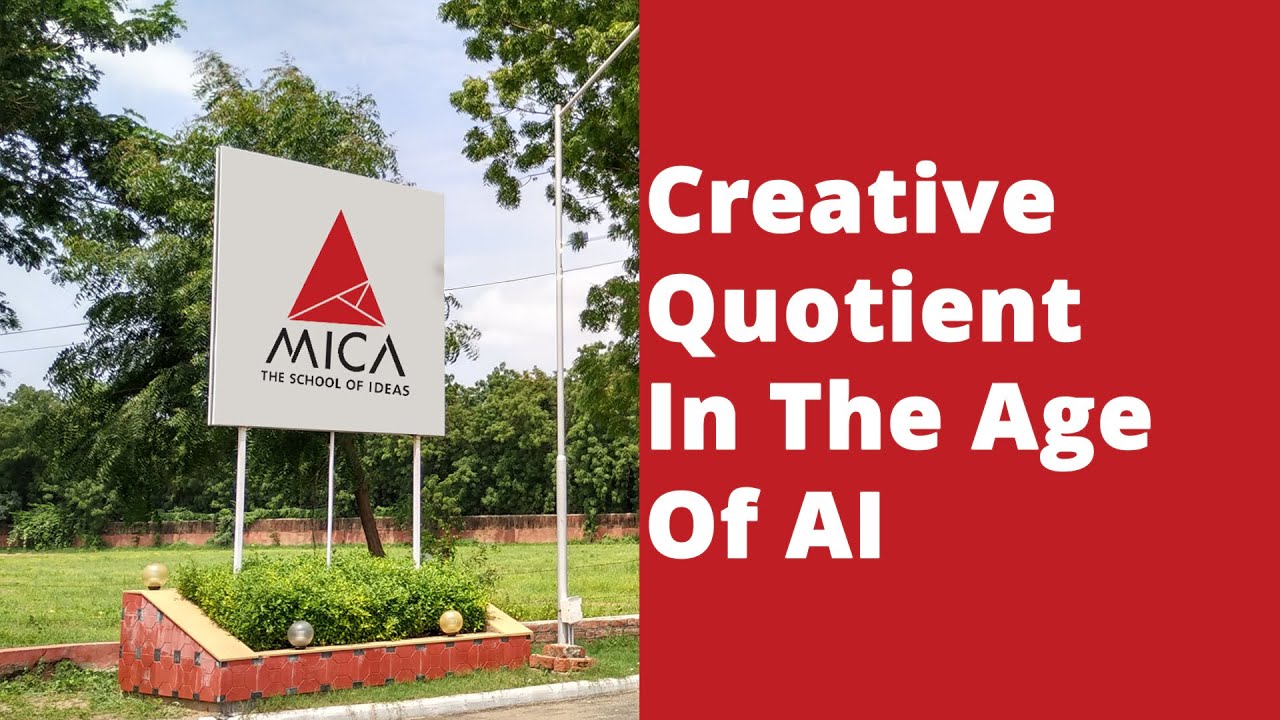 Creative Quotient Human in the Age of AI | MICA Ahmedabad