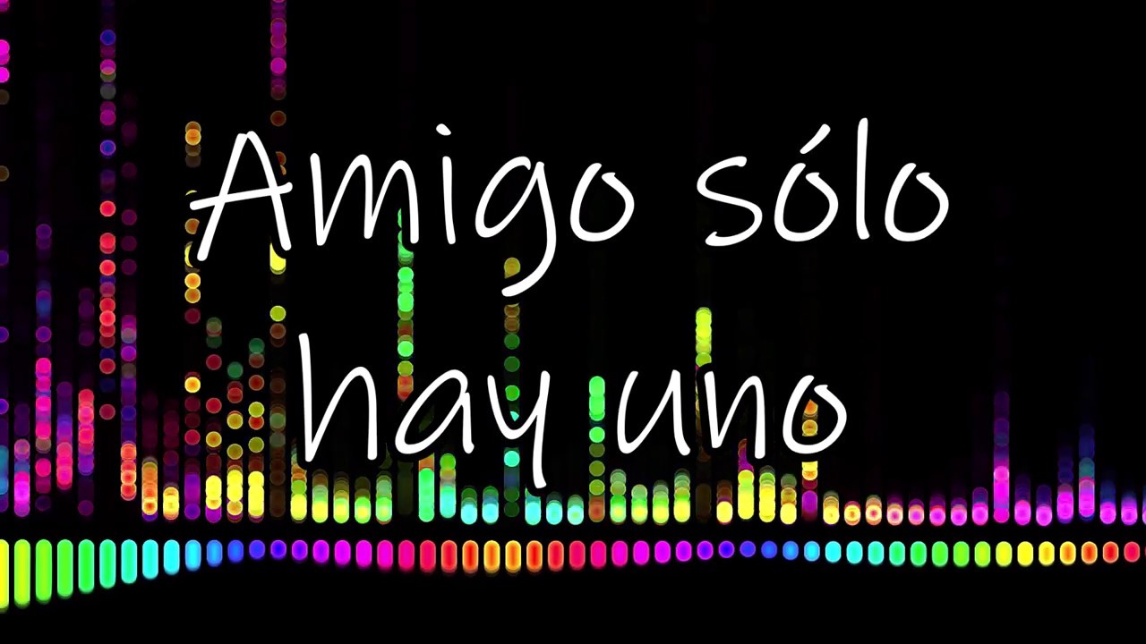 Amigo sólo hay uno KARAOKE PROFESIONAL